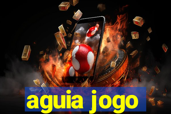 aguia jogo